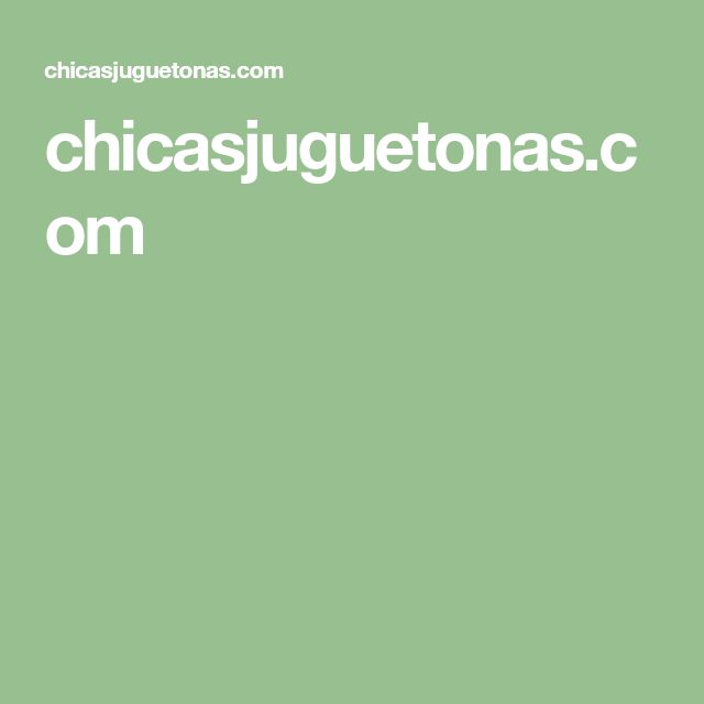 chicasjuguetonas.com